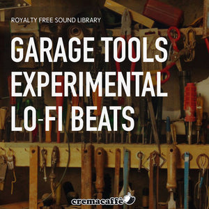 Garage Tools Experimental LoFi Beats - Royalty Free Sound Library