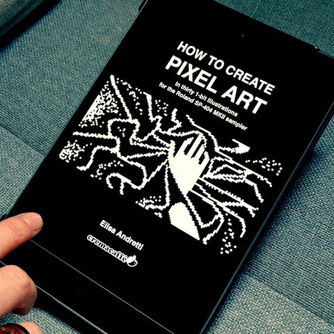 How to Create Pixel Art - Elisa Andretti © 2023 - Cremacaffe Design - eBook