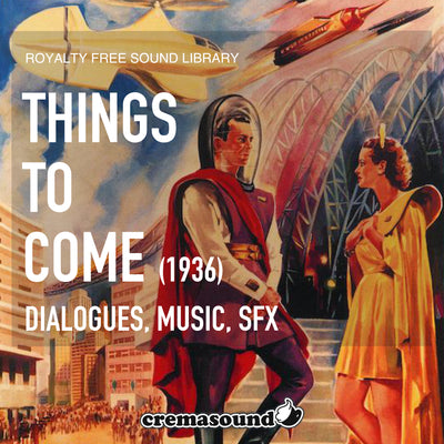 Things to Come (1936) - Sound Library