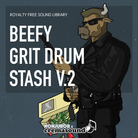 Beefy Grit Drum Stash V.2 - Nonjuror x CremaSound