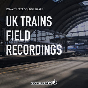 UK Trains Field Recordings | Sound Library
